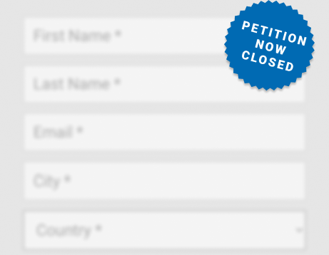 blurred out form with badge that says petition now closes